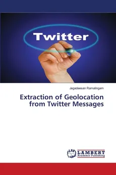 Extraction of Geolocation from Twitter Messages - Jegadeesan Ramalingam