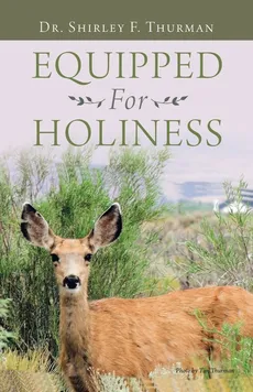Equipped for Holiness - Dr. Shirley F. Thurman