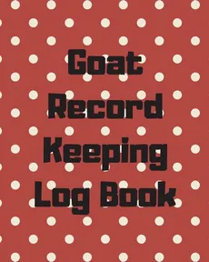 Goat Record Keeping Log Book - Patricia Larson