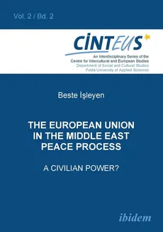 The European Union in the Middle East Peace Process. A Civilian Power?. - Beste Isleyen