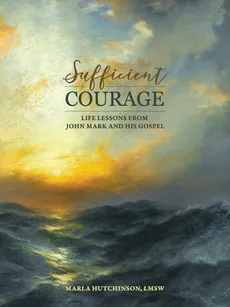 Sufficient Courage - LMSW Marla Hutchinson