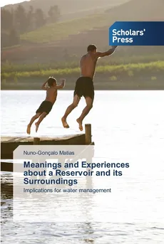 Meanings and Experiences about a Reservoir and its Surroundings - Nuno-Gonçalo Matias