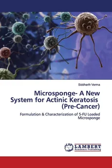 Microsponge- A New System for Actinic Keratosis (Pre-Cancer) - Siddharth Verma