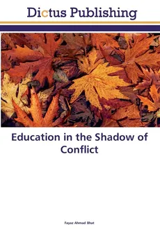 Education in the Shadow of Conflict - Fayaz Ahmad Bhat