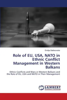 Role of EU, USA, NATO in Ethnic Conflict Management in Western Balkans - Emilija Stefanovska