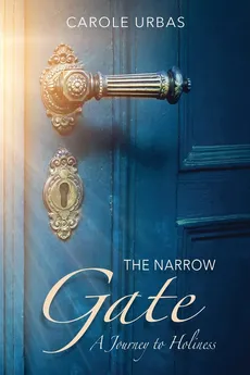 The Narrow Gate - Carole Urbas