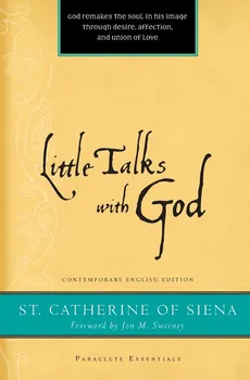 Little Talks with God - of Siena Catherine