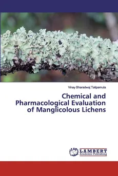 Chemical and Pharmacological Evaluation of Manglicolous Lichens - Vinay Bharadwaj Tatipamula