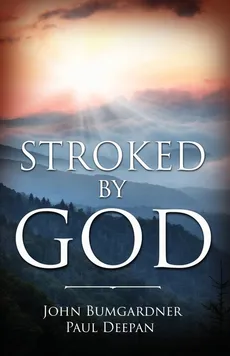 Stroked by God - John Bumgardner
