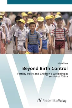 Beyond Birth Control - Juhua Yang