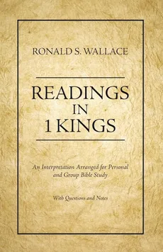 Readings in 1 Kings - Ronald S. Wallace
