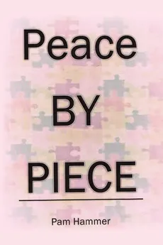 Peace by Piece - Pam Hammer