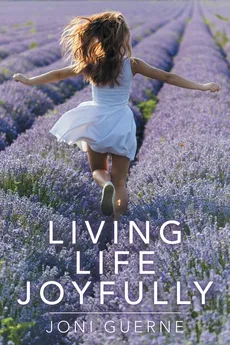 Living Life Joyfully - Joni Guerne