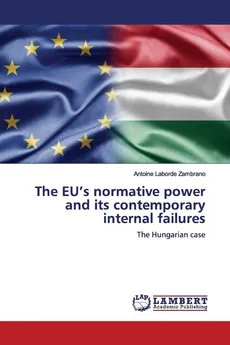 The EU's normative power and its contemporary internal failures - Zambrano Antoine Laborde