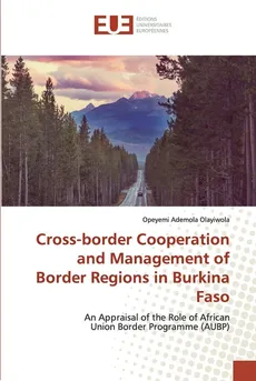 Cross-border Cooperation and Management of Border Regions in Burkina Faso - Opeyemi Ademola Olayiwola