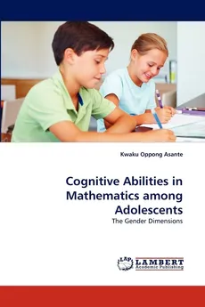 Cognitive Abilities in Mathematics among Adolescents - Asante Kwaku Oppong