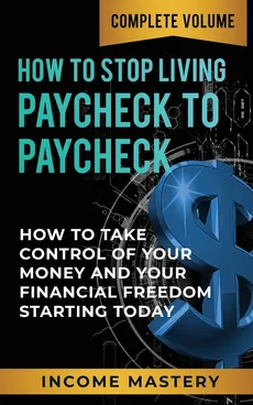How to Stop Living Paycheck to Paycheck - Phil Wall