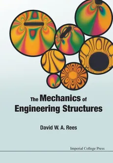 The Mechanics of Engineering Structures - DAVID W A REES