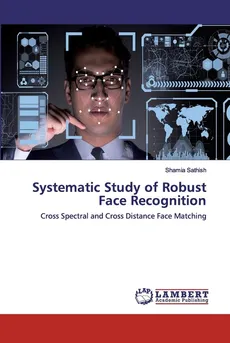 Systematic Study of Robust Face Recognition - Shamia Sathish