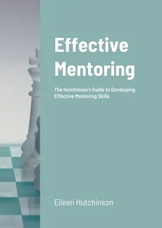 Effective Mentoring - Eileen Hutchinson