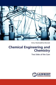 Chemical Engineering and Chemistry - Ankur Harshadbhai Dwivedi