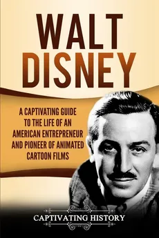 Walt Disney - Captivating History
