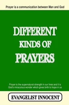 Different Kinds Of Prayers - EVANGELIST INNOCENT