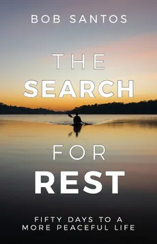 The Search for Rest - Bob Santos