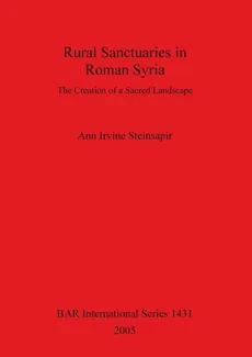 Rural Sanctuaries in Roman Syria - Steinsapir Ann Irvine