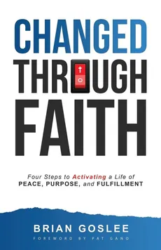 Changed Through Faith - Brian Goslee