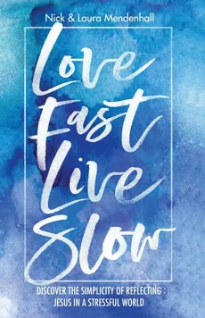Love Fast Live Slow - Nick and Laura Mendenhall
