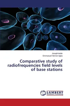 Comparative study of radiofrequencies field levels of base stations - Joseph Iortile