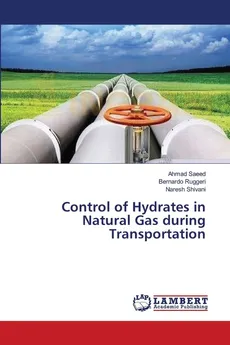 Control of Hydrates in Natural Gas during Transportation - Ahmad Saeed