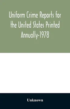 Uniform Crime Reports for the United States Printed Annually-1978 - unknown