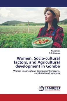 Women, Socio-cultural factors, and Agricultural development in Gombe - Nicole Kubi
