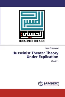 Husseinist Theater Theory Under Explication - Haider Al-Moosawi