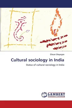 Cultural Sociology in India - Ehsan Shayegan