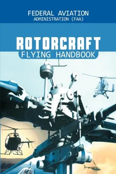 Rotorcraft Flying Handbook - Aviation Adminstration Federal