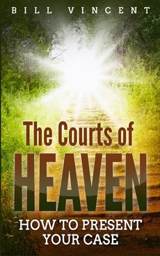 The Courts of Heaven - Bill Vincent
