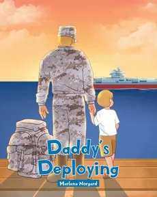 Daddy's Deploying - Marlene Norgard