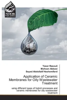 Application of Ceramic Membranes for Oily Wastewater Treatment - Yaser Rasouli