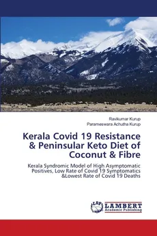 Kerala Covid 19 Resistance & Peninsular Keto Diet of Coconut & Fibre - Ravikumar Kurup