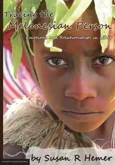 Tracing the Melanesian Person - Susan R Hemer