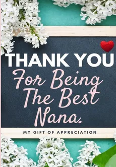 Thank You For Being The Best Nana - Group The Life Graduate Publishing