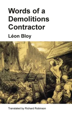 Words of a Demolitions Contractor - Léon Bloy