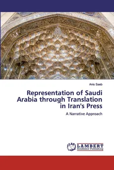 Representation of Saudi Arabia through Translation in Iran's Press - Anis Saeb