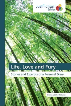 Life, Love and Fury - Jessica Lee Gerlemann