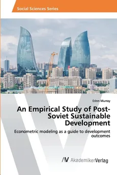An Empirical Study of Post-Soviet Sustainable Development - Erinn Murray
