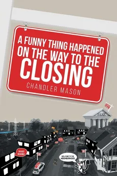 A Funny Thing Happened on the Way to the Closing - Chandler Mason