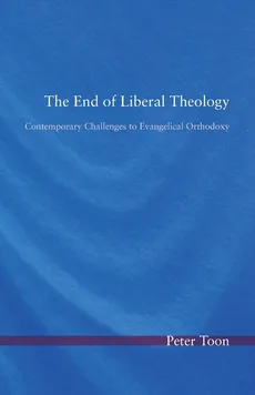 The End of Liberal Theology - Peter Toon